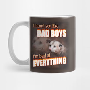 I hear you like bad boys- I'm bad at everything possum word art Mug